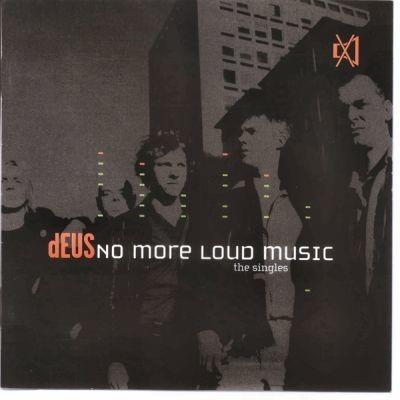 No More Loud Music - CD Audio di Deus