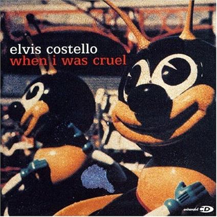 When I Was Cruel - CD Audio di Elvis Costello