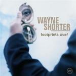 Footprints Live - CD Audio di John Patitucci,Danilo Perez,Wayne Shorter