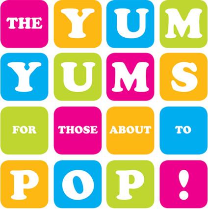For Those About To Pop! - CD Audio di Yum Yums