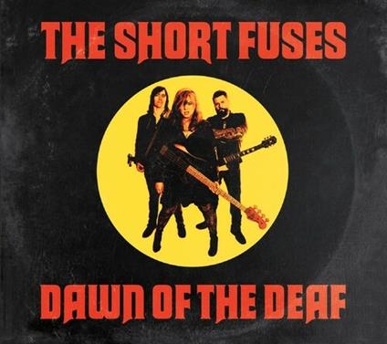 Dawn Of The Deaf - CD Audio di Short Fuses