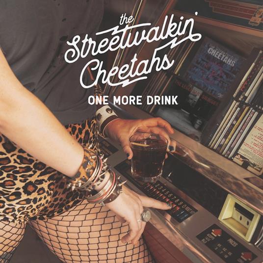 One More Drink (Deluxe Edition) - CD Audio di Street Walkin Cheetahs