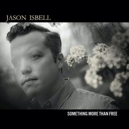 Something More Than Free (10 Year Anniversary) - CD Audio di Jason Isbell