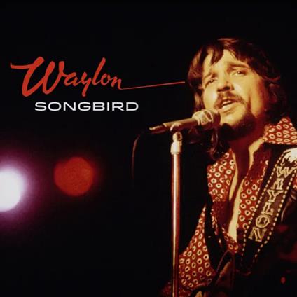 Songbird - Vinile LP di Waylon Jennings