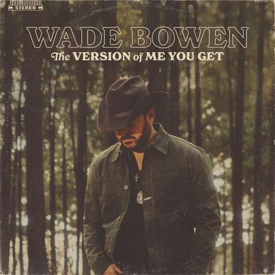 Version Of Me You Get - CD Audio di Wade Bowen