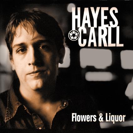 Flowers And Liquor - CD Audio di Hayes Carll