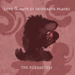 CD Love & Hate In Desperate Places Boxmasters
