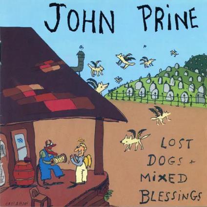Lost Dogs + Mixed Blessings - CD Audio di John Prine