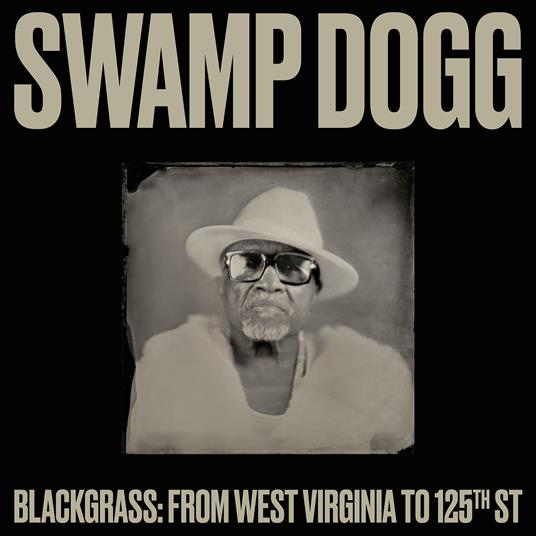 Blackgrass. From West Virginia To 125th St. - CD Audio di Swamp Dogg