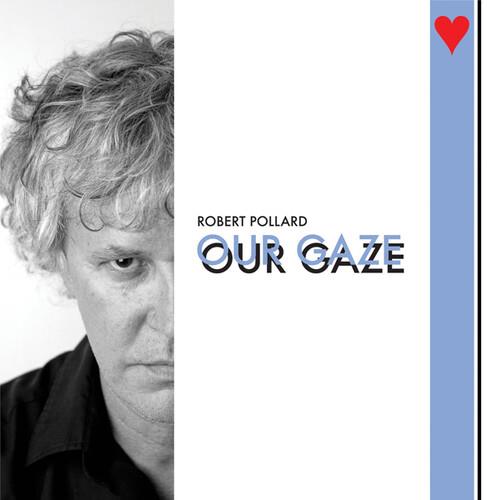 Our Gaze - CD Audio di Robert Pollard