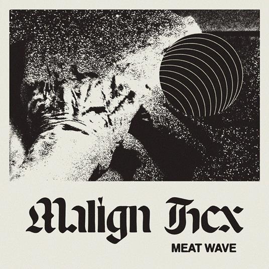 Malign Hex - Vinile LP di Meat Wave
