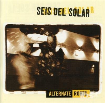 Alternate Roots - CD Audio di Seis Del Solar