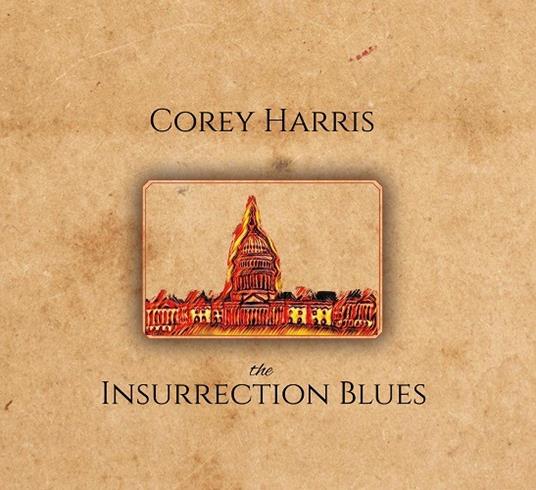 The Insurrection Blues - CD Audio di Corey Harris