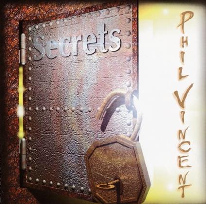 Secrets - CD Audio di Phil Vincent