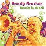 Randy In Brasil - CD Audio di Randy Brecker