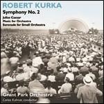 Sinfonia n.2 Op.24 - Giulo Cesare - Musica per Orchestra Op.11 - CD Audio di Robert Kurka