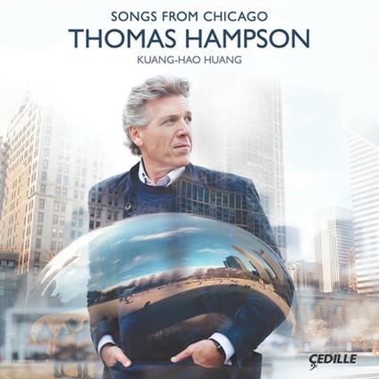 Songs From Chicago - CD Audio di Thomas Hampson
