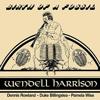Birth Of A Fossil - Vinile LP di Wendell Harrison