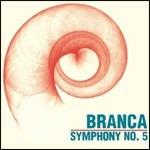Symphony n.5 - CD Audio di Glenn Branca
