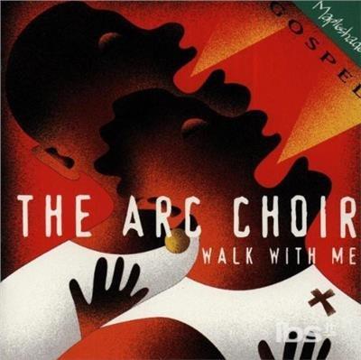 Walk With Me - CD Audio di Arc Gospel Choir