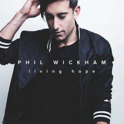 Living Hope - CD Audio di Phil Wickham