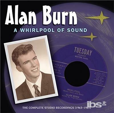 A Whirlpool of Sound. The Complete Studio Recordings 1963–1967 - CD Audio di Alan Burn