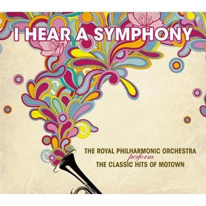 I Hear A Symphony Classic Hit - CD Audio di Royal Philharmonic Orchestra