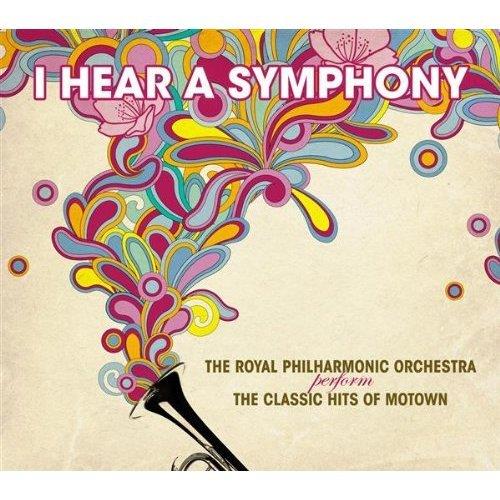 I Hear A Symphony Classic Hit - CD Audio di Royal Philharmonic Orchestra