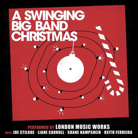 A Swinging Big Band Christmas - CD Audio di Joe Stilgoe,Liane Carroll,Shane Hampsheir,London Music Works