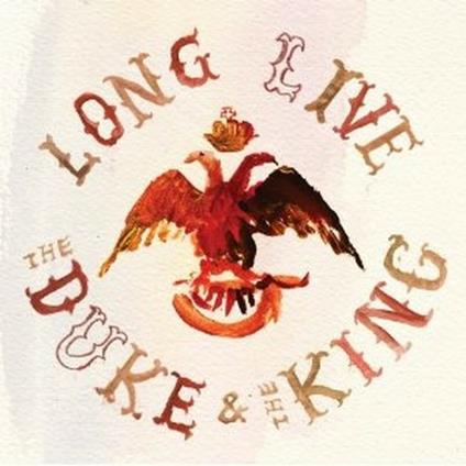 Long Live the Duke & the King - CD Audio di Duke & the King