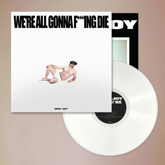 We'Re All Gonna F***Ing Die - Vinile LP di Sick Joy