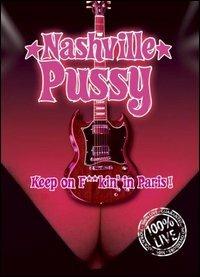 Nashville Pussy. Keep On F**kin' In Paris! (DVD) - DVD di Nashville Pussy