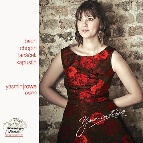 Yasmin Rowe Plays Bach, Chopin, Janacek - CD Audio