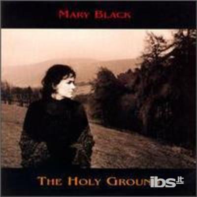 Holy Ground - CD Audio di Mary Black