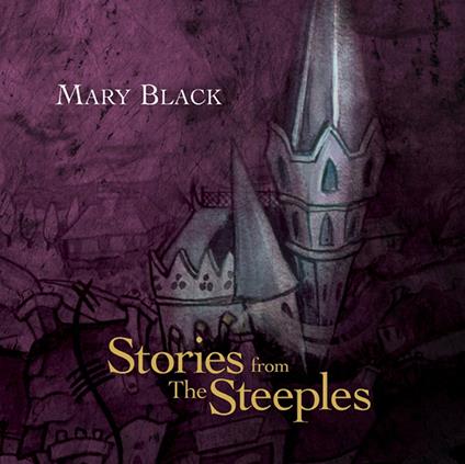 Stories From The Steeples - CD Audio di Mary Black