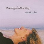 Gina Roch - Dawning Of A New Way
