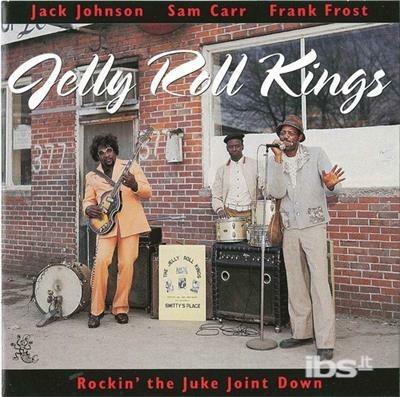 Rockin The Juke Joint Down - CD Audio di Jelly Roll Kings