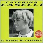 Il meglio di Caterina - CD Audio di Caterina Caselli