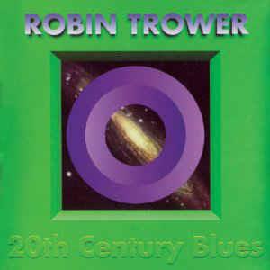 20th Century Blues - CD Audio di Robin Trower