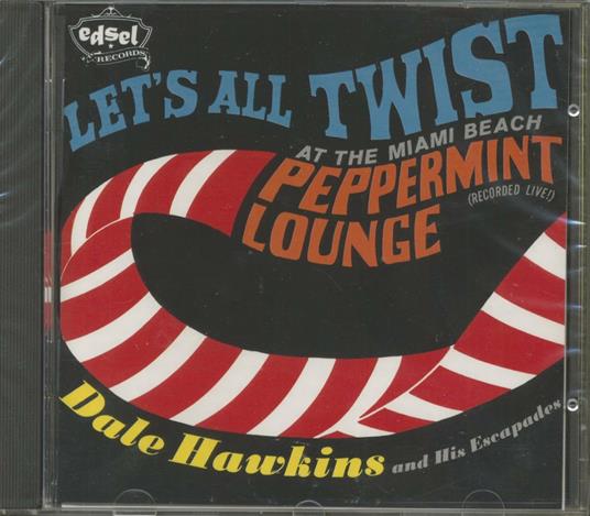 Let's All Twist At The Peppermint Lounge - CD Audio di Dale Hawkins
