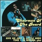 Give Me Just a Little More Time - In Session - Hypnotic Music - Generally Speaking - CD Audio di Chairmen of the Board