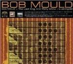 Bob Mould - The Last Dog and Pony Show - Live Dog 98 (Remastered Edition + Bonus Tracks) - CD Audio di Bob Mould