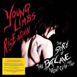 Young Limbs Rise Again: Story Of Batcave