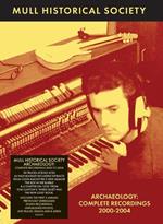Archaeology - Complete Recordings 2000-2004
