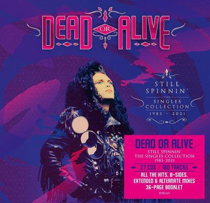 Still Spinnin'. The Singles Collection 1983 - 2021 - CD Audio di Dead or Alive