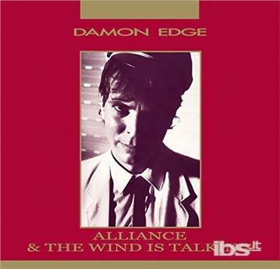 Alliance/Wind Is Talking - CD Audio di Damon Edge