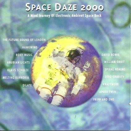 Space Daze 2000: A Mind Journey Of Electronic Ambient Space Rock - CD Audio