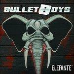 Elefante - CD Audio di Bullet Boys,Bulletboys