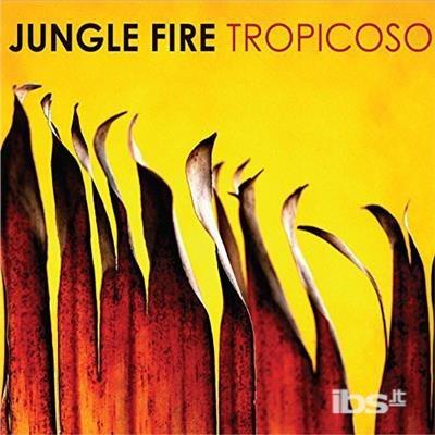 Tropicoso - CD Audio di Jungle Fire
