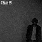 Into the Blu - Vinile LP di Trans Fx